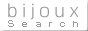 �A�N�Z�T���[���V���b�v�����T�C�gBijouxSearch�I